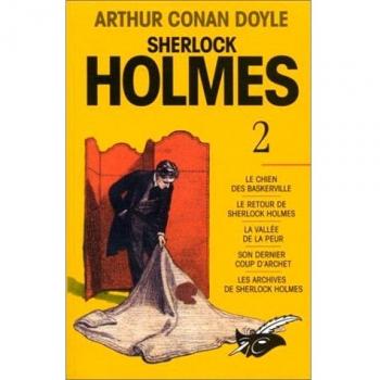 Sherlock Holmes Volume 2 : Le chien des Baskerville. Le retour de Sherlock Holmes. La vallée de la peur. Son dernier coup d'archet. Les archives de Sherlock Holmes (Integrales du Masque)
