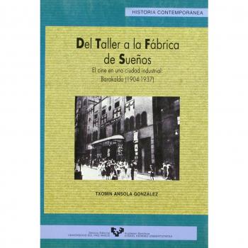 N. 24. Del taller a la fábrica de sueños. El cine en una ciudad industrial: barakaldo (1904-1937)