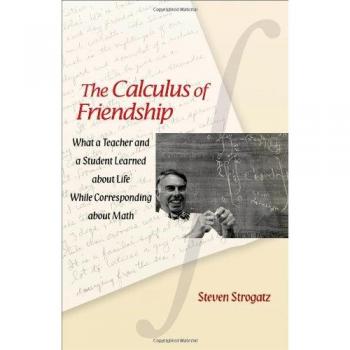 The Calculus of Friendship: What a Teacher and a Student Learned about Life Whil