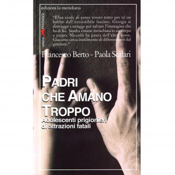Padri che amano troppo. Adolescenti prigionieri di attrazioni fatali