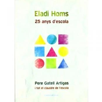 Eladi homs: 25 anys d'escola (Tapa blanda).