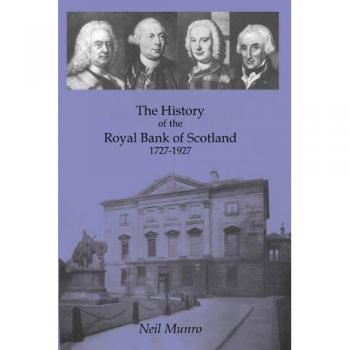 History of the Royal Bank of Scotland 1727-1927