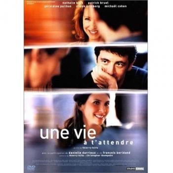 Un monde à découvrir – film “Une vie à t’attendre”