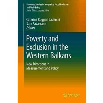 Poverty and Exclusion in the Western Balkans: New Directions in Measurement and Policy