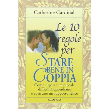 Le dieci regole per stare bene in coppia