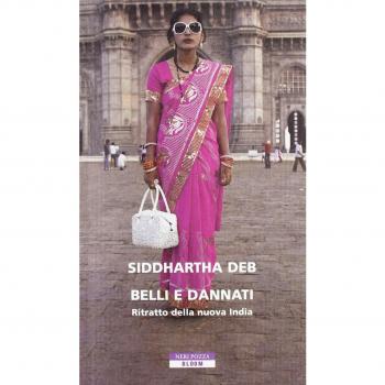 Belli e dannati. Ritratto della nuova India