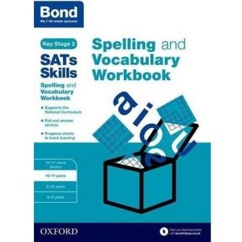 Bond SATs Skills Spelling and Vocabulary Workbook: 10-11 years