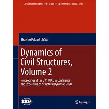 Dynamics of Civil Structures, Volume 2: Proceedings of the 38th IMAC, A Conference and Exposition on Structural Dynamics 2020 (Conference Proceedings ... for Experimental Mechanics Series, Band 2)