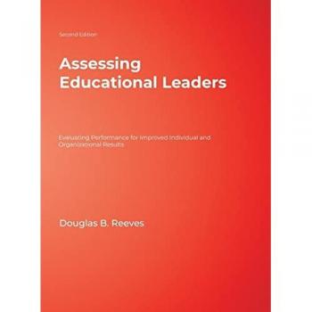 Assessing Educational Leaders: Evaluating Performance for Improved Individual and Organizational Results
