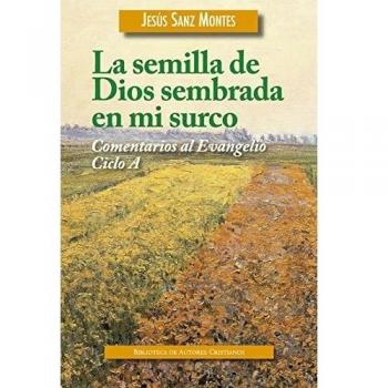 La semilla de dios sembrada en mi surco