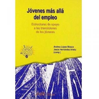 Jóvenes más allá del empleo. Estructuras de apoyo a las tran