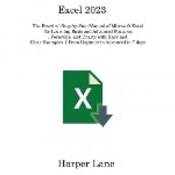 Excel 2023: Step-by-Step Manual for Learning Basic and Advanced Features