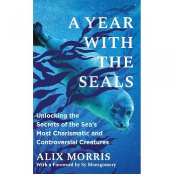 Alix Morris A Year with the Seals