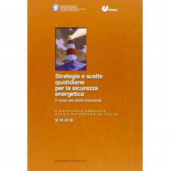 Strategie e scelte quotidiane per la sicurezza energetica. Il ruolo dei periti industriali. 6° Rapporto annuale sulla sicurezza in Italia