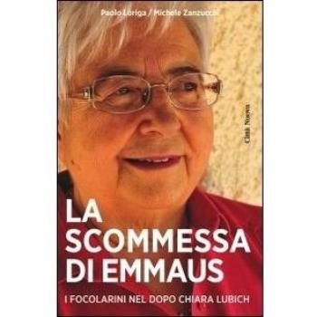 La scommessa di Emmaus. Cosa fanno e cosa pensano i focolarini nel dopo Chiara Lubich