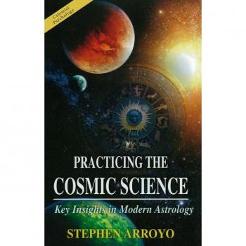 Practicing the Cosmic Science : Key Insights in Modern Astrology