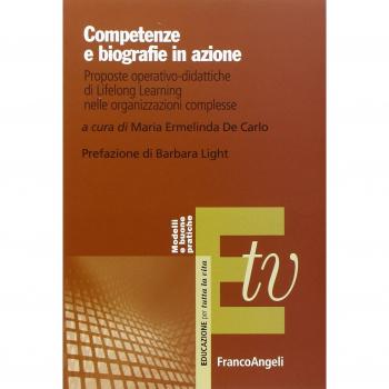 Competenze e biografie in azione. Proposte operativo-didattiche di Lifelong Learning nelle organizzazioni complesse
