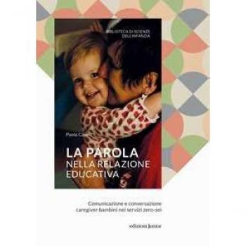 La parola nella relazione educativa. Comunicazione e conversazion... Paola Caselli