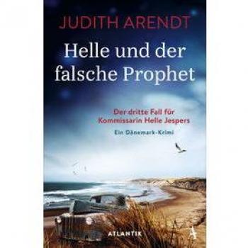 Judith Arendt Helle Und Der Falsche Prophet: Der Dritte Fall Für Kommissarin Helle Jespers