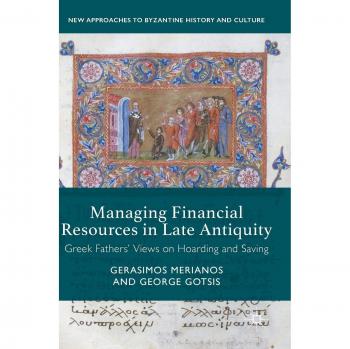 Managing Financial Resources in Late Antiquity, Gerasimos Merianos