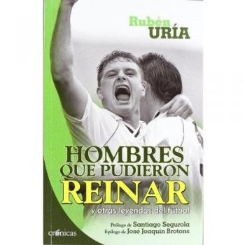 Hombres que pudieron reinar