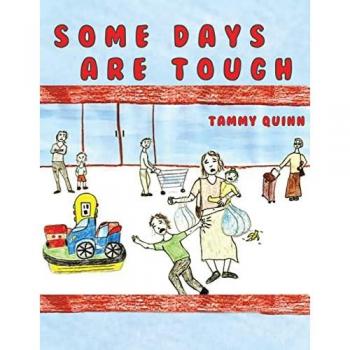 Some Days are Tough by Tammy Quinn