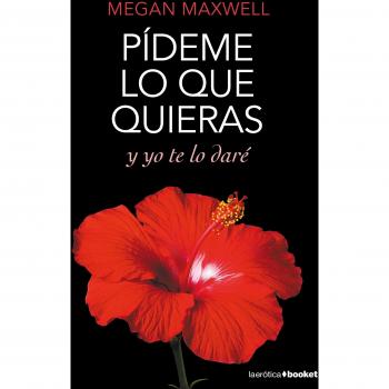 PÍDEME LO QUE QUIERAS Y YO TE LO DARÉ