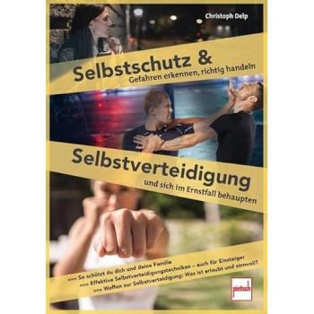 Selbstschutz und Selbstverteidigung, Ratgeber von Christoph Delp