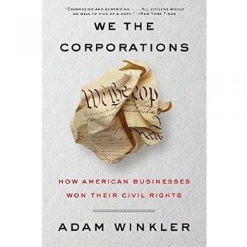 We the Corporations : How American Businesses Won Their Civil Rights