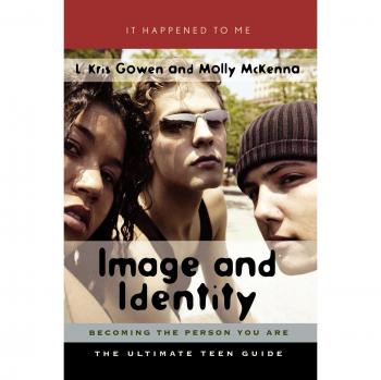 Image And Identity, It Happened to Me (The Ultimate Teen Guide)