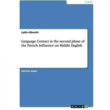 Language contact in the second phase of the french influence on middle english.