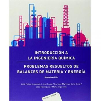 Introducción a la ingeniería química: problemas resueltos de balances de materia y energía