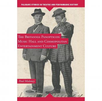 The Britannia Panopticon Music Hall and Cosmopolitan Entertainment Culture