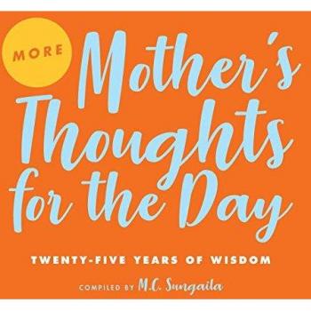 More Mother's Thoughts for the Day: Twenty-Five Years of Wisdom