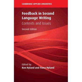 Feedback in Second Language Writing : Contexts and Issues