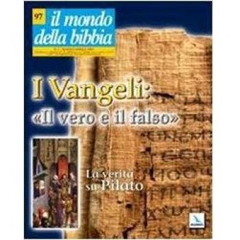 Il mondo della Bibbia. Vangeli: il vero e il falso. La verità su Pilato