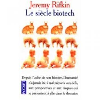 Le siècle biotech : Le commerce des gènes dans le meilleur des mondes