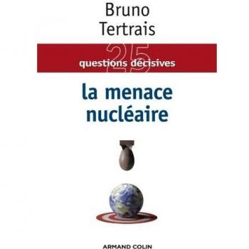 Bruno Tertrais La Menace Nucléaire