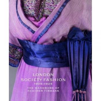 Jenny Lister London Society Fashion 1905-1925: The Wardrobe Of Heather Firbank