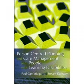 Person Centred Planning and Care Management with People with Learning Disabilities