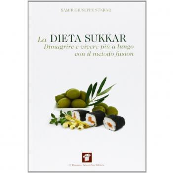 La dieta Sukkar. Dimagrire e vivere più a lungo con il metodo fusion