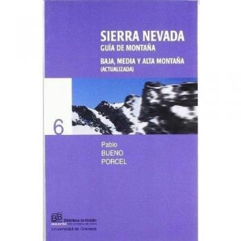 Sierra Nevada guía de montaña: Baja, media y alta montaña.