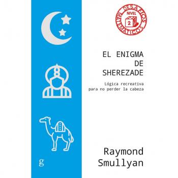 El enigma de sherezade: Lógica recreativa para no perder la cabeza (Tapa blanda).