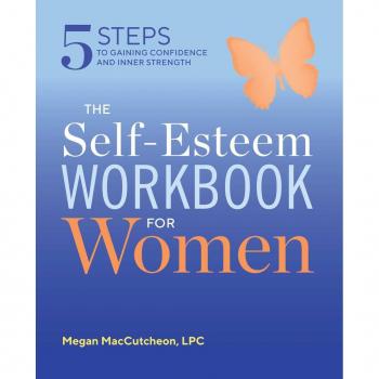 The Self Esteem Workbook for Women: 5 Steps to Gaining Confidence and Inner Strength