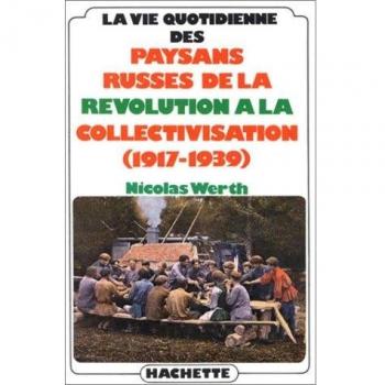 La vie quotidienne des paysans russes de la révolution à la collectivisation
