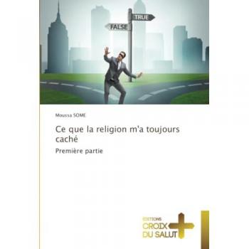 Some, Moussa: Ce que la religion m'a toujours caché