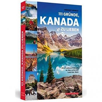 111 Gründe, Kanada zu lieben | Annegret Heinold | Taschenbuch | 272 S. | Deutsch