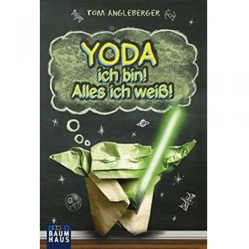 Yoda ich bin! Alles ich weiß!: Band 1. Ein Origami-Yoda-Roman