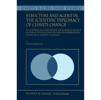 Structure and Agent in the Scientific Diplomacy of Climate Change