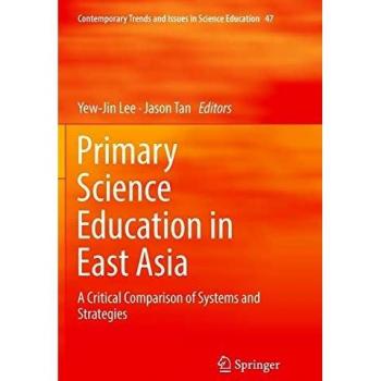 Primary Science Education in East Asia: A Critical Comparison of Systems and Strategies